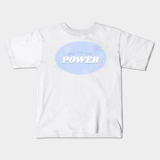 Step Into Your Power Kids T-Shirt